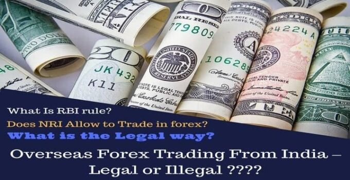 Overseas Forex Trading From India – Legal or Illegal