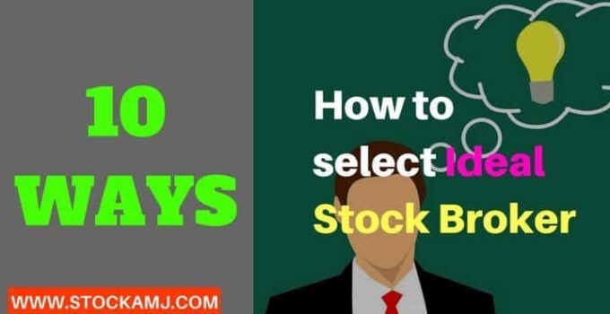 10 Things to be Considered to Select StockBroker. how to select ideal stock brokers