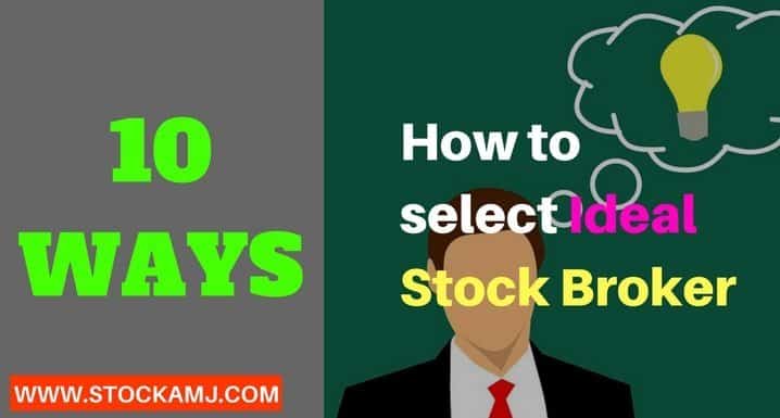 10 Things to be Considered to Select StockBroker. how to select ideal stock brokers