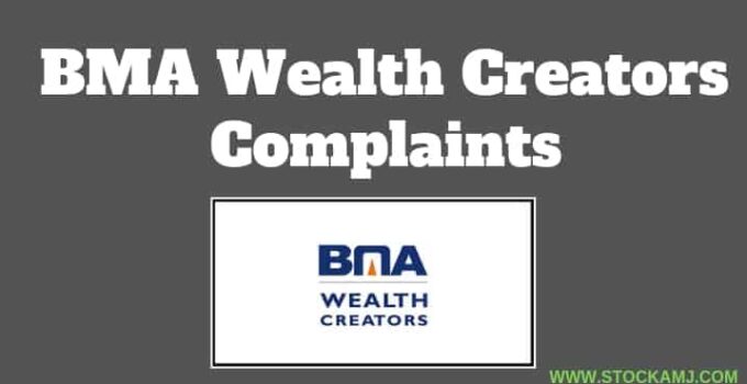 BMA Wealth Creators Complaints by Active Customers in NSE, BSE