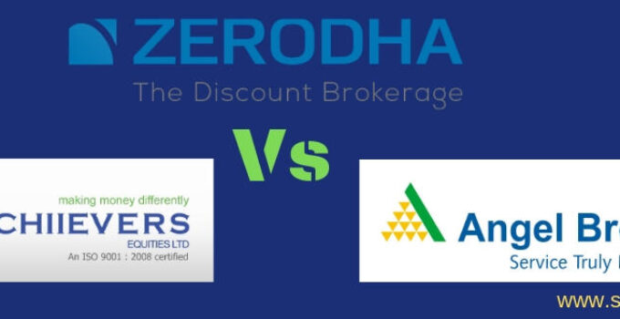 Angel Broking Vs Zerodha Vs Achiievers Equities Share Broker Comparison