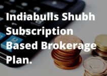 Indiabulls Shubh Unlimited Trading Subscription Based Brokerage Plan.