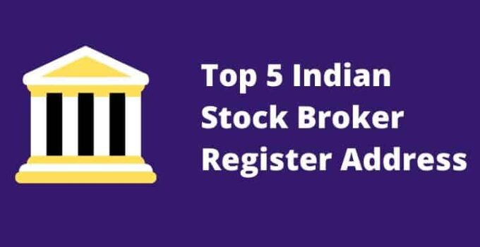 Top 5 Indian Stock Broker Register Address and Contact Details