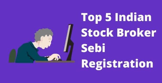 Top 5 Indian Stock Broker Sebi Registration number details