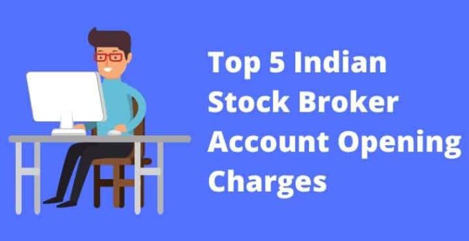 Top 5 Indian Stock Broker Account Opening Charges for Trading Account and Demat