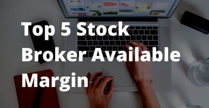 Top 5 Indian Stock Broker Available Margin for Trading