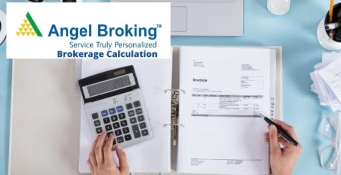 Angel Broking Brokerage Calculation for Equity, Currency, Commodity