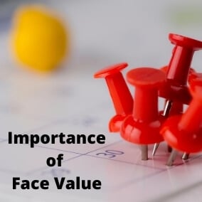 Importance of Face Value