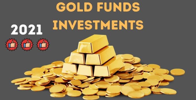 2021 year Gold Funds Investments perfect for investments
