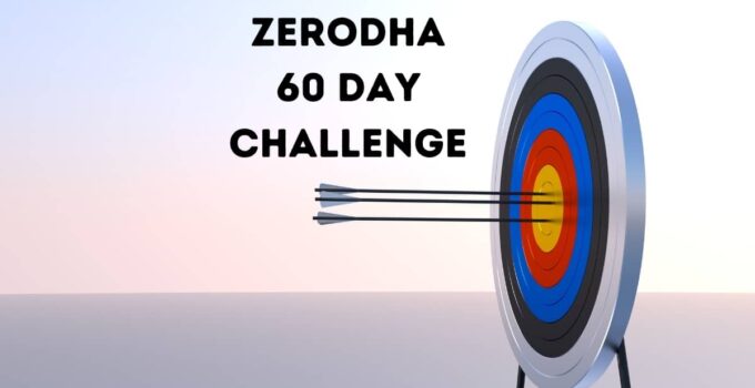 What is Zerodha 60 Day Challenge? How To participants? Refund.
