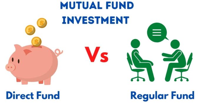 Mutual Fund Investment Plan – Direct Vs. Regular Funds