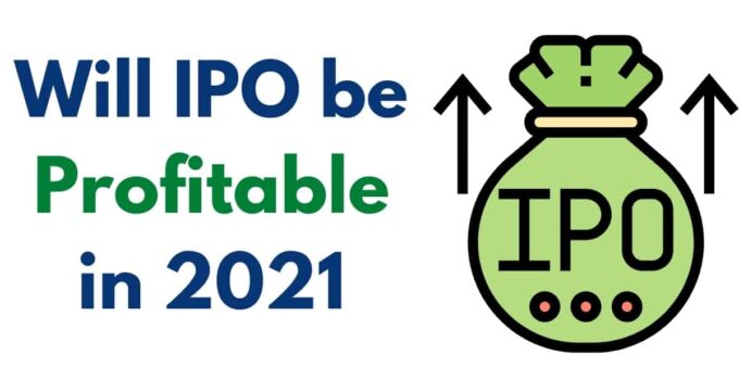 Will IPO Investment be Profitable in 2021?