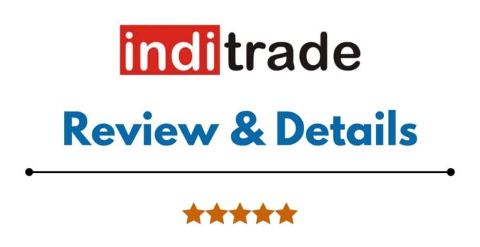 Inditrade Capital Review 2022, Brokerage Fees, Trading Platform and More