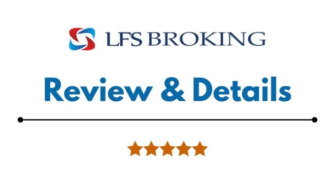 LFS Broking Review 2022, Brokerage Charges, Trading Platform and More