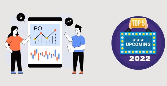 Most Awaited Top 5 Upcoming IPOs in 2022