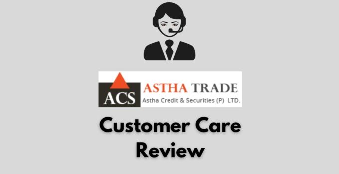 Astha Trade Customer Care Support Details – Email Ids, Contact Care Numbers & Many More