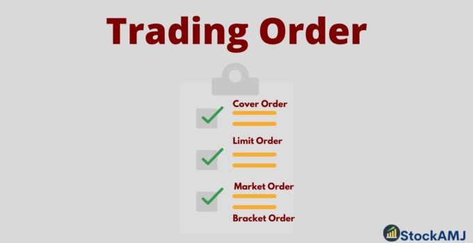 Trading Order Types – Limit Order, Market Order, Cover Order, Bracket Order