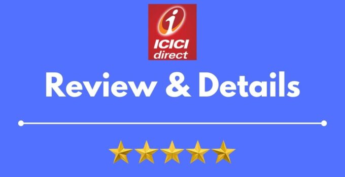 ICICI Direct Securities Review 2022, Brokerage Charges, Trading Platform and More
