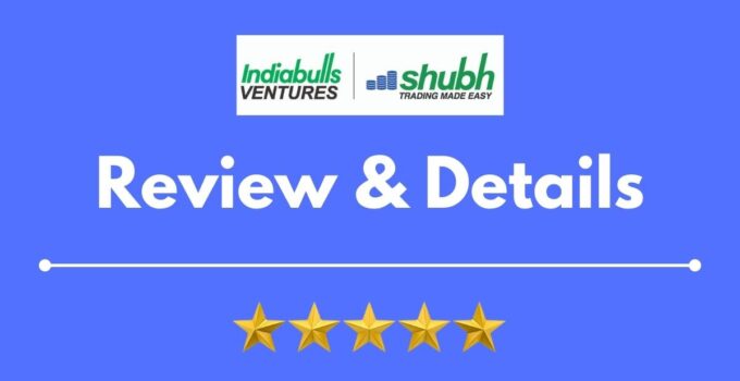 Indiabulls Shubh Review 2022, Brokerage Charges, Trading Platform and More