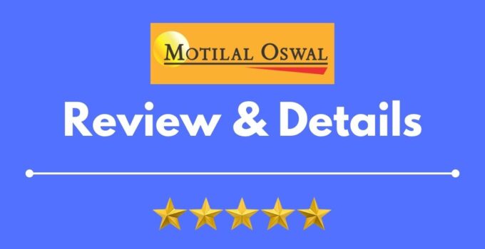 Motilal Oswal Securities Review 2022, Brokerage Charges, Trading Platform and More