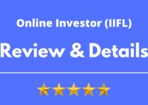 Online Investor (IIFL) Review 2022, Brokerage Charges, Trading Platform and More