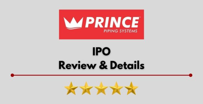 Prince Pipes and Fittings IPO Reviews, Dates, Subscription & Expert Analyst