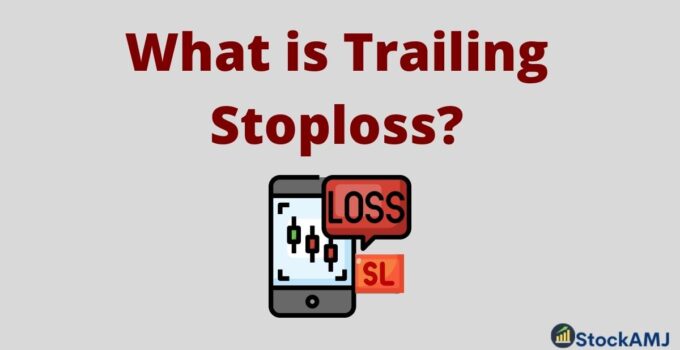 What is Trailing Stoploss (SL)? Advantages, Uses of Trailing Stoploss Order?